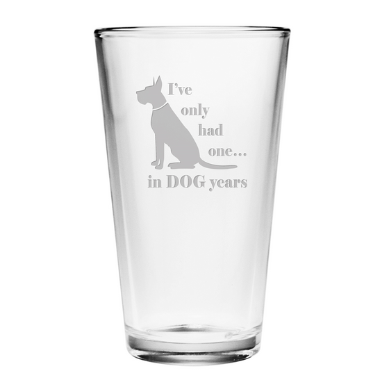I've Only Had One in Dog Years Pint Glasses ~ Set of 4 | Premier Home & Gifts
