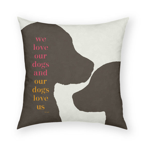 We Love Our Dogs Throw Pillow