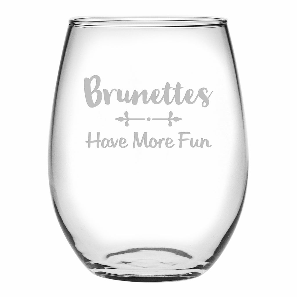 Have More Fun - Brunettes Stemless Wine Glasses 