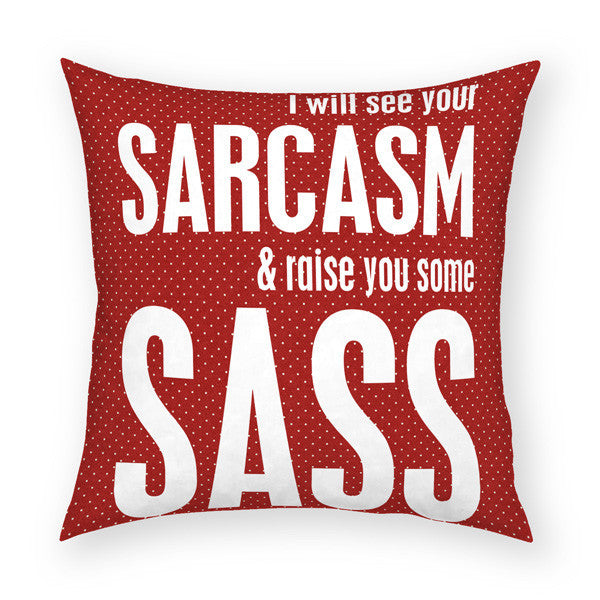 Sarcasm and Sass Throw Pillow