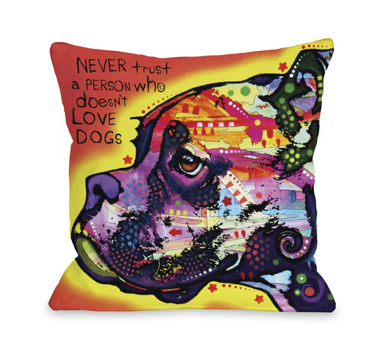 Never Trust a Person Dog Throw Pillow - Premier Home & Gifts