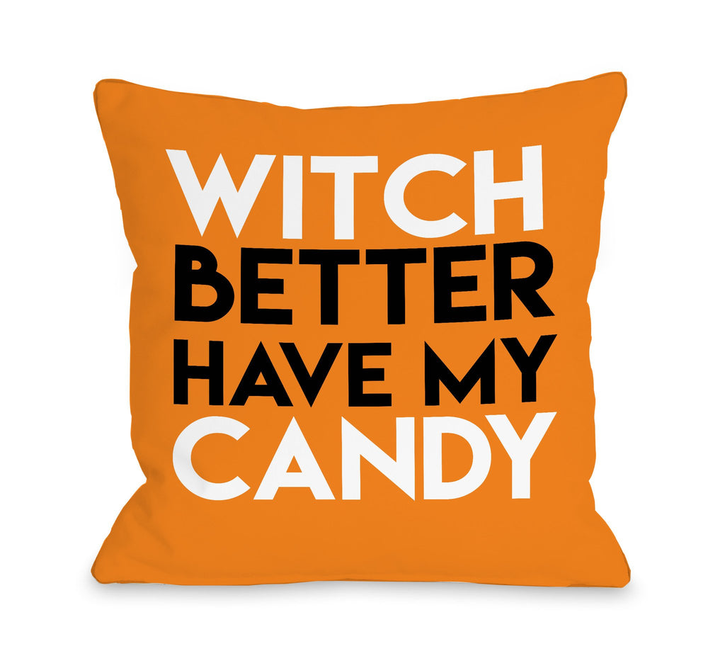Witch Better Have My Candy Throw Pillow - Halloween Decor - Premier Home & Gifts