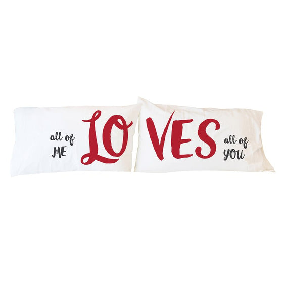 All of Me Loves All of You Pillowcases - Decorative Pillows - Premier Home & Gifts