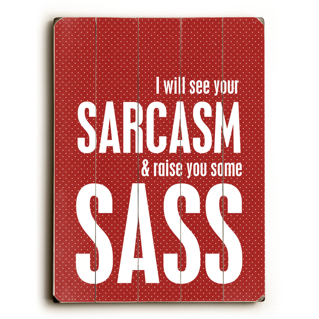  Sarcasm & Sass Wood Sign
