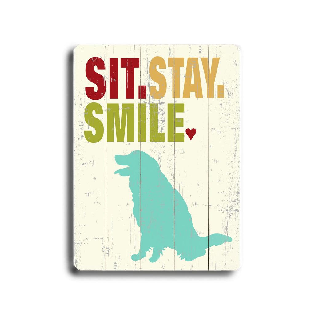 Sit Stay Smile Wood Sign
