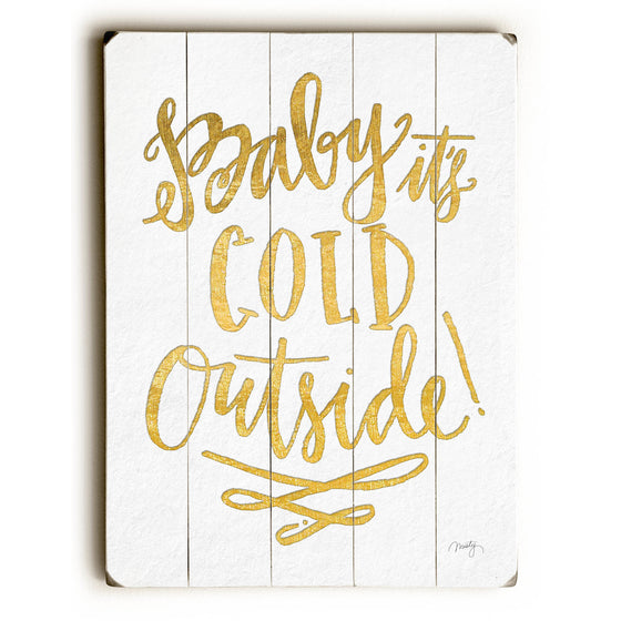 Baby It's Cold Outside II Wood Sign