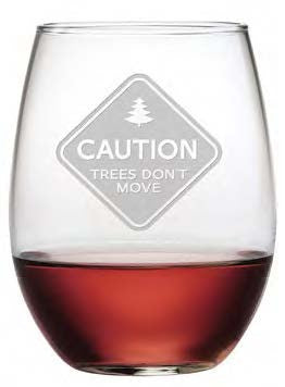 Caution: Trees Don't Move Stemless Wine Glasses ~ Set of 4