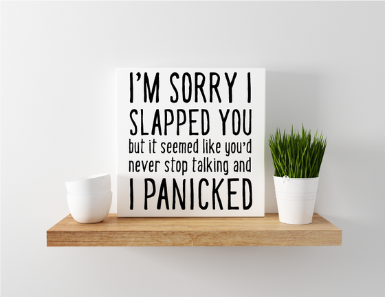 Sorry I Slapped You Canvas Print