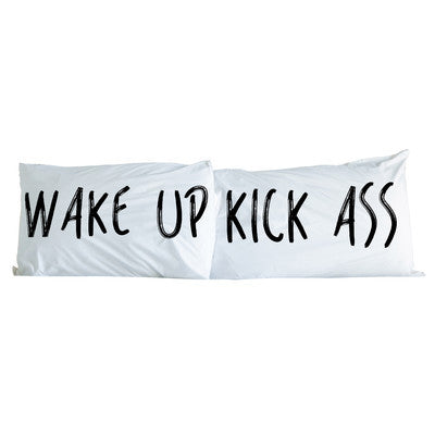 Wake Up Kick Ass Pillowcases - Premier Home & Gifts