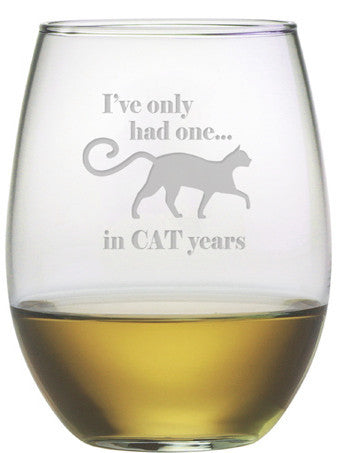 I've Only Had One in Cat Years Stemless Wine Glasses