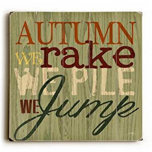 Autumn We Rake Wood Sign