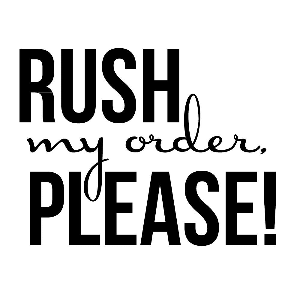 Rush My Order, Please!