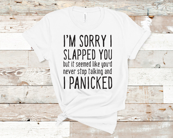 Sorry I Slapped You T-Shirt