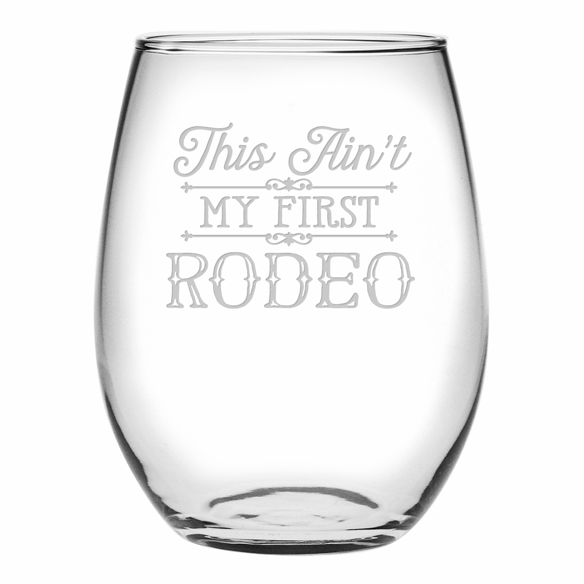 This Ain't My First Rodeo Stemless Wine Glasses