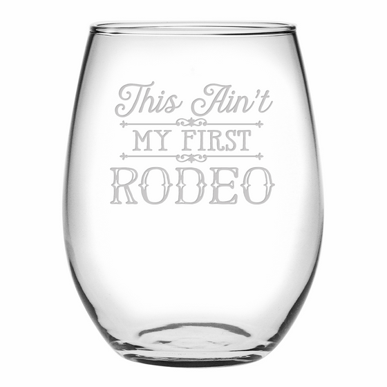 This Ain't My First Rodeo Stemless Wine Glasses