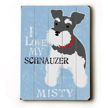  I Love My Schnauzer - Personalized