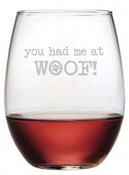 You Had Me at Woof Stemless Wine Glasses